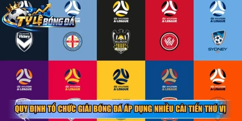 Quy định tổ chức giải bóng đá áp dụng nhiều cải tiến thú vị
