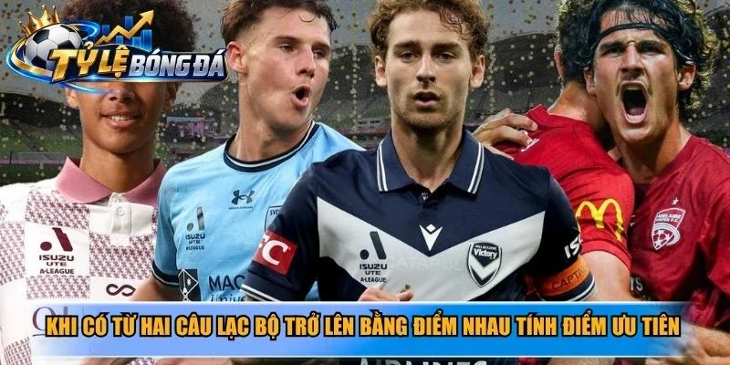 Khi có từ hai câu lạc bộ trở lên bằng điểm nhau tính điểm ưu tiên