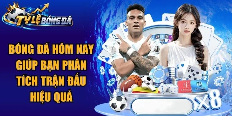 Bóng Đá Hôm Nay Giúp Bạn Phân Tích Trận Đấu Hiệu Quả