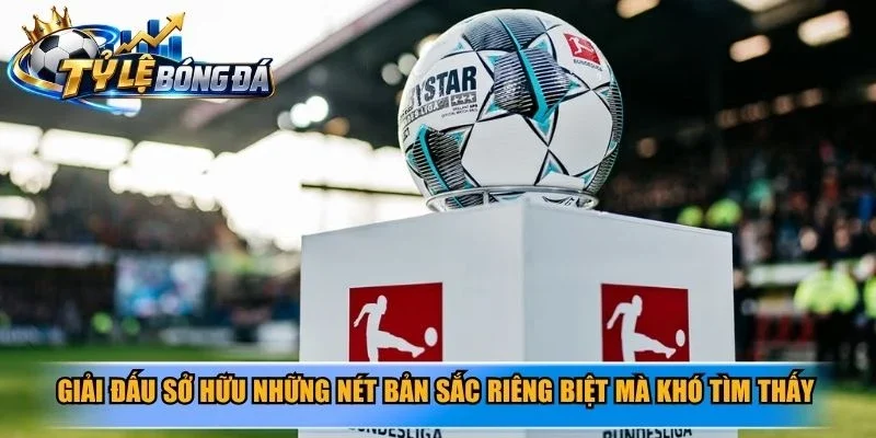 Giải đấu sở hữu những nét bản sắc riêng biệt mà khó tìm thấy