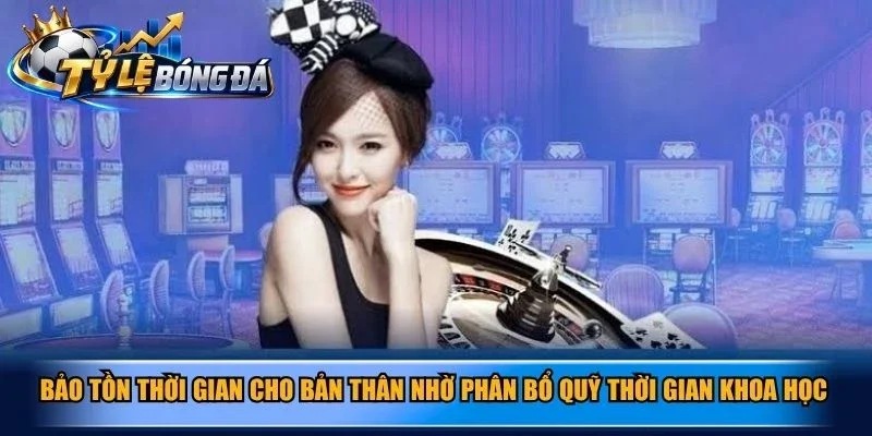 Bảo tồn thời gian cho bản thân nhờ phân bổ quỹ thời gian khoa học