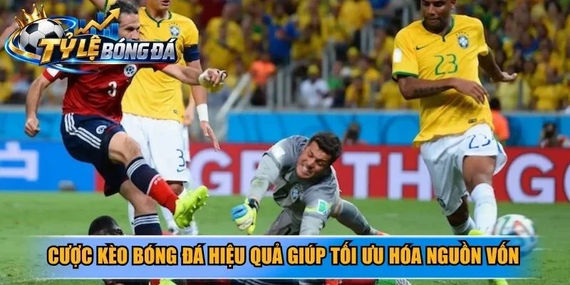 Cược kèo bóng đá hiệu quả giúp tối ưu hóa nguồn vốn