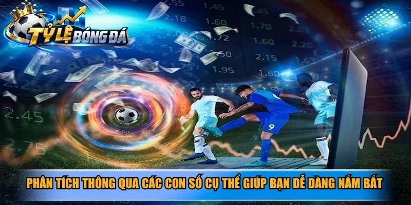 Phân tích thông qua các con số cụ thể giúp bạn dễ dàng nắm bắt kèo chấp 3/4