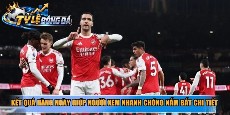 Kết quả hàng ngày giúp người xem nhanh chóng nắm bắt chi tiết