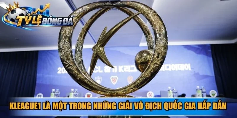 KLeague1 là một trong những giải vô địch quốc gia hấp dẫn