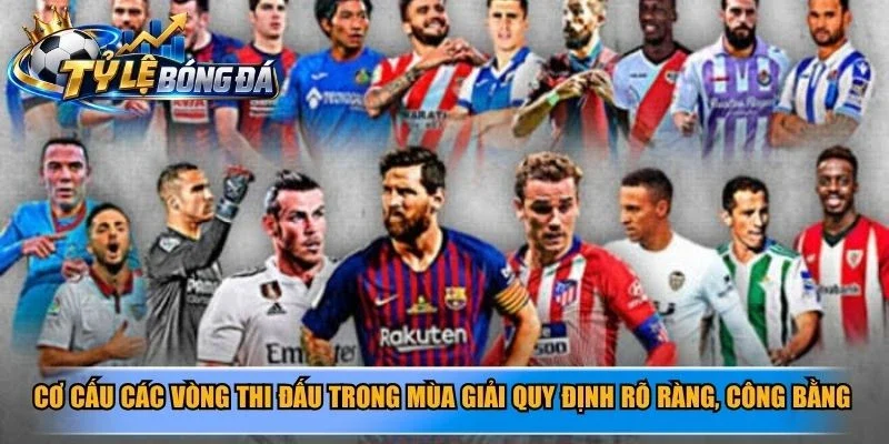 Cơ cấu các vòng thi đấu trong mùa giải quy định rõ ràng, công bằng