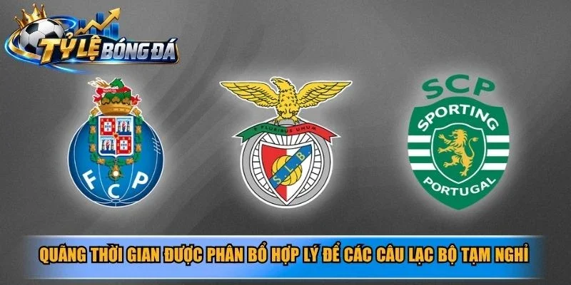 Quãng thời gian được phân bổ hợp lý để các câu lạc bộ tạm nghỉ
