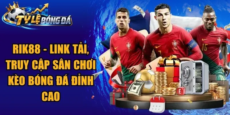 Rik88 – Link Tải, Truy Cập Sân Chơi Kèo Bóng Đá Đỉnh Cao